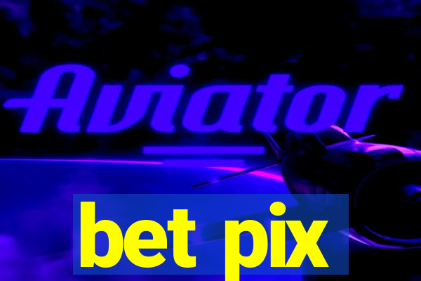 bet pix